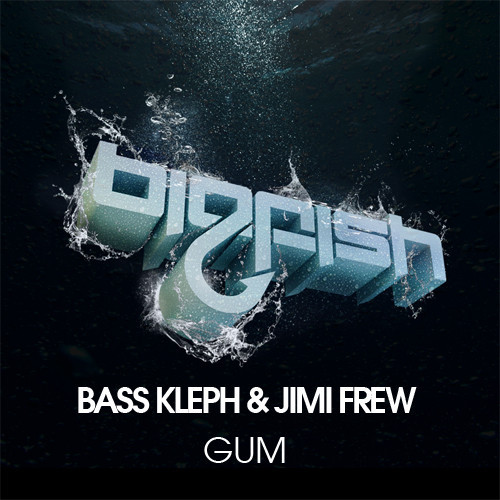 Bass Kleph & Jimi Frew - Gum (Original Mix)