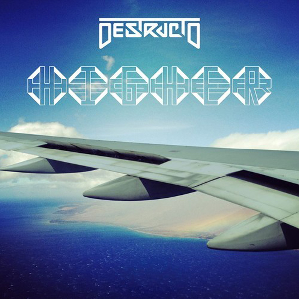 Destructo - Higher EP