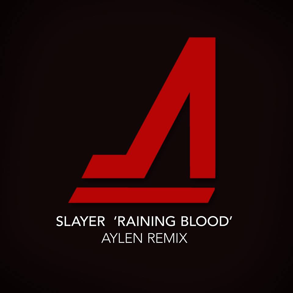 Slayer - Raining Blood (Aylen Remix) [Free Download]