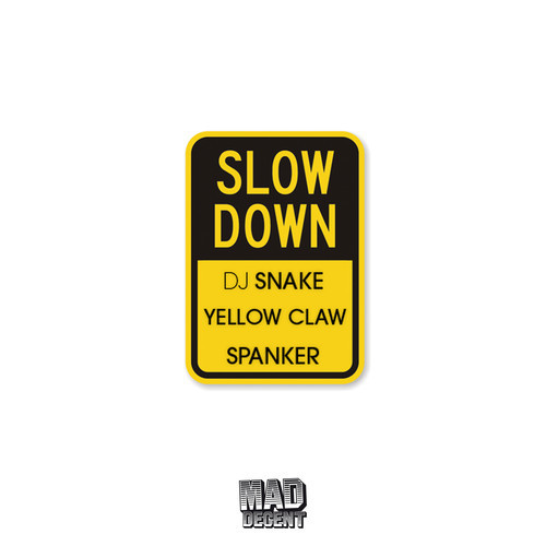 DJ Snake x Yellow Claw x Spanker - Slow Down (Original Mix)