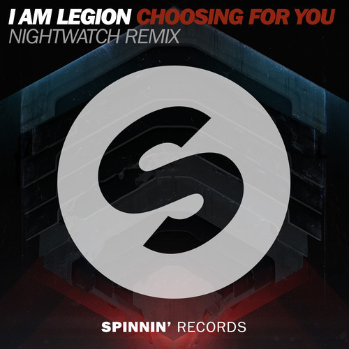 I Am Legion - Choosing For You (Nightwatch Remix)