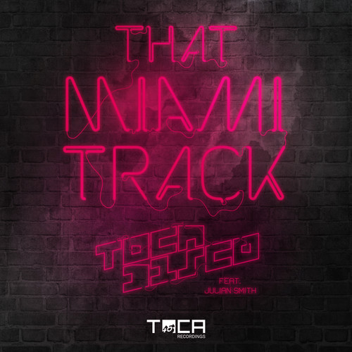 Tocadisco ft. Julian Smith - That Miami Track (2014 Version) [Download]