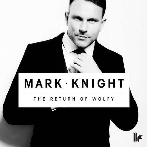 Mark Knight - The Return Of Wolfy (Original Mix)