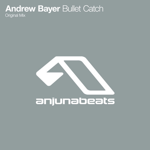 Andrew Bayer – Bullet Catch (Original Mix)