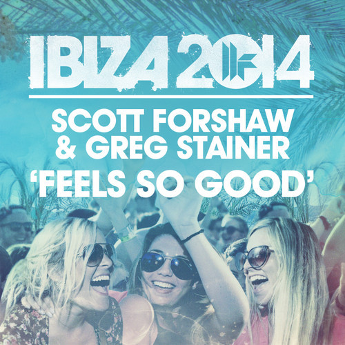 Scott Forshaw & Greg Stainer - Feels So Good (Original Mix)