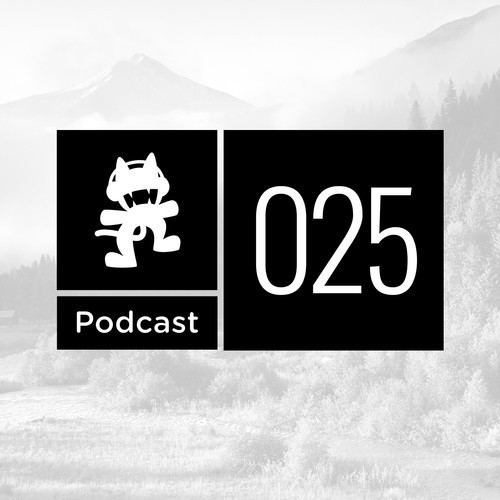 Monstercat Podcast Ep. 025 [Free Download]