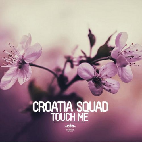 Croatia Squad - Touch Me EP