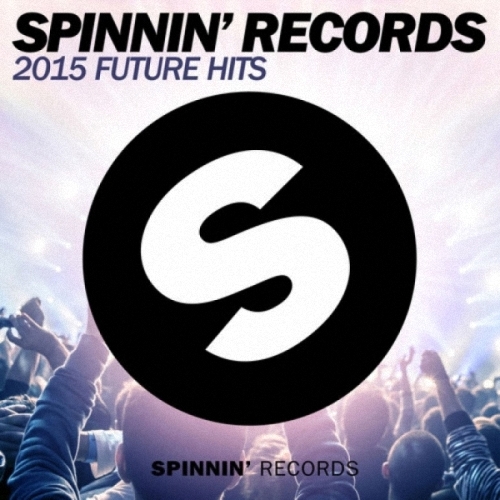 Spinnin' Records 2015 Future Hits