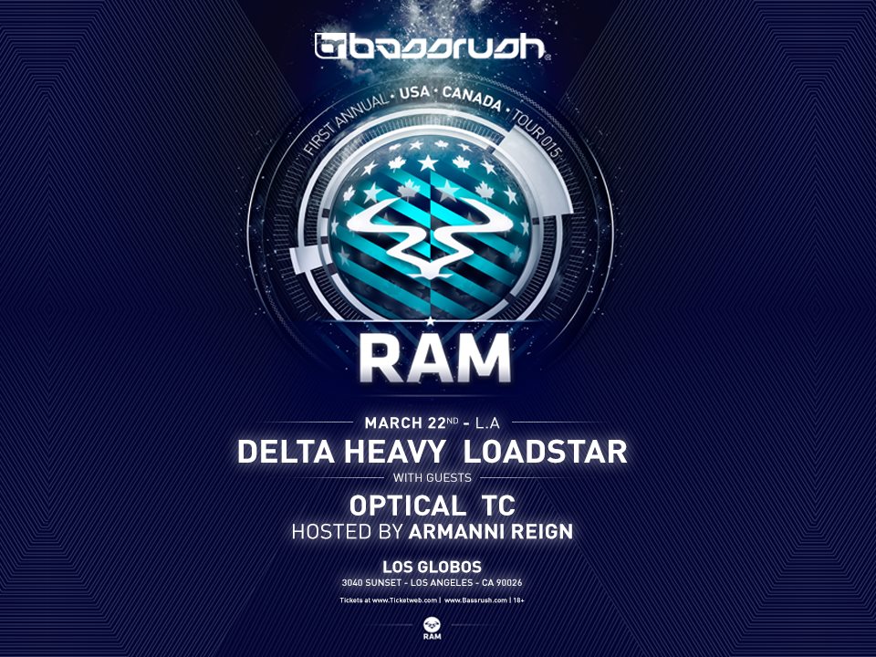 BASSRUSH presents Delta Heavy, Loadstar, Optical, and TC - March 22 (Los Globos, Los Angeles)