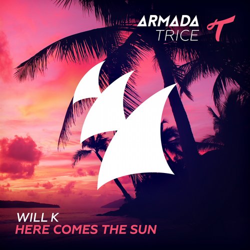 Will K- Here Comes The Sun (Original Mix)