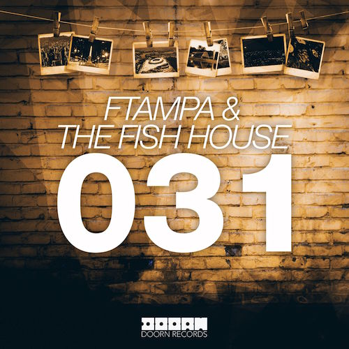 FTampa & The Fish House - 031 (Original Mix)