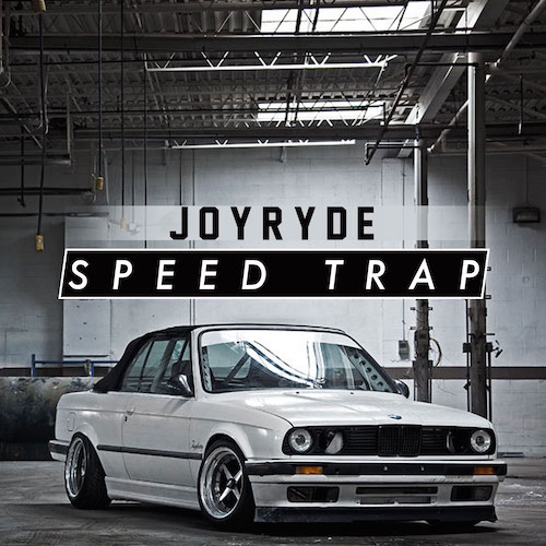 JOYRYDE - Speed Trap (Original Mix) [Free Download]