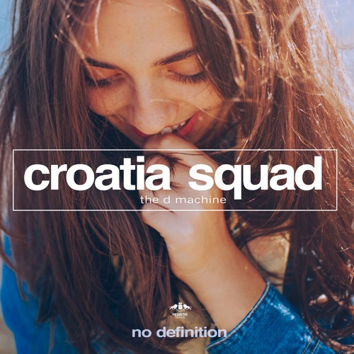 Croatia Squad - The D Machine (Radio Mix)