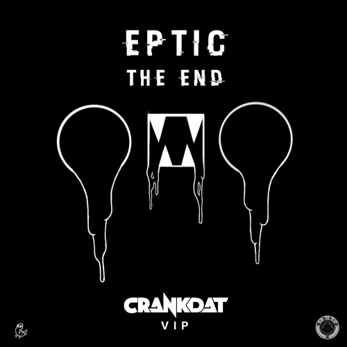 Eptic - The End (Carnage & Breaux Remix) (Crankdat VIP) [Free Download]