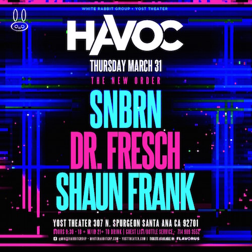 SNBRN, Dr. Fresch, & Shaun Frank - March 31 (Yost Theater, Santa Ana)