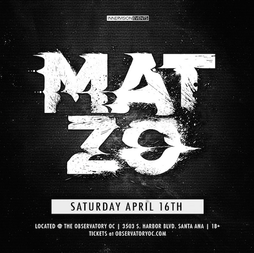 Mat Zo - April 16 (Observatory. Santa Ana)