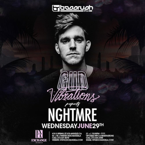 NGHTMRE - June 29 (Exchange, Los Angeles)