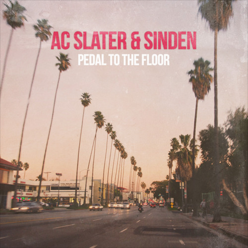 ac-slater-sinden-pedal-to-the-floor-original-mix-free-download